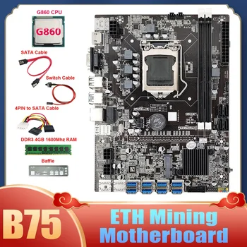 B75 8USB ETH Ieguves Mātesplati+G860 CPU+4GB DDR3 1600 RAM+4PIN Ar SATA Kabeli+Switch Kabelis+SATA Kabelis+Deflektors